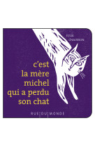C-est la mere michel qui a perdu son chat