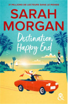 Destination happy end - embarquez pour un road-trip ensoleille avec la nouvelle romance de sarah mor