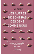 Les autres ne sont pas des gens comme nous