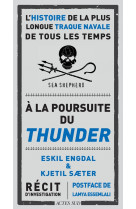 A la poursuite du thunder - l-histoire de la plus longue traque navale de tous les temps