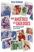 Mes ancêtres les gauloises - une autobiographie de la france