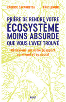 Prière de rendre votre écosystème moins absurde que vous l'avez trouvé