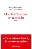Mon fils n'est pas un assassin - affaire adama traoré, la contre-enquête