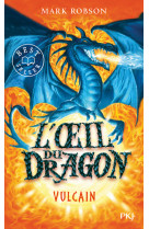 L'oeil du dragon - tome 1 vulcain