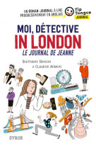 Moi, détective in london, le journal de jeanne