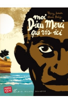 Moi dieu merci qui vis ici