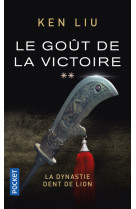 La dynastie dent de lion - tome 2 le goût de la victoire