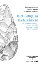 Un bouquet d'ancêtres - premiers humains : qui était qui, qui a fait quoi, où et quand ?
