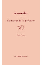 Les oreilles, dix façons de les préparer