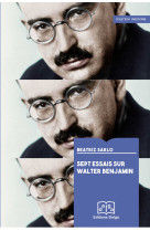 Sept essais sur walter benjamin