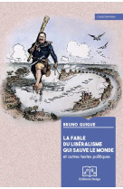 La fable du libéralisme qui sauve le monde