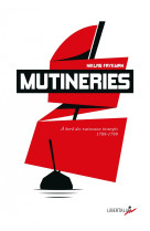 Mutineries - à bord des vaisseaux insurgés (1789-1799)