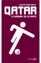 Qatar, le mondial de la honte