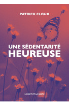 Une sédentarité heureuse