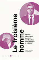 Le troisième homme - l'art de la défaite à l'élection présid