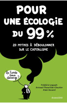 Pour une écologie du 99% - 20 mythes à déboulonner sur le ca