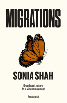 Migrations - grandeur et misère de la vie en mouvement