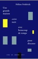 Une grande maison, cette nuit, avec beaucoup de temps pour discuter