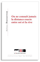 On ne connaît jamais la distance exacte entre soi et la rive