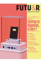 Futur n°46 : l'écriture va disparaître, et alors ?