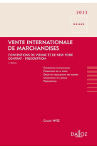 Vente internationale de marchandises 2023 2ed - conventions de vienne et de new york - contrat - prescription