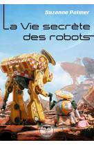 La vie secrète des robots