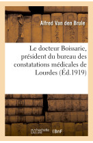 Le docteur boissarie, président du bureau des constatations médicales de lourdes