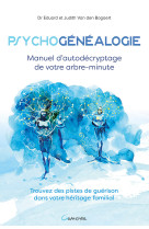 Psychogénéalogie - manuel d'autodécryptage de votre arbre-minute