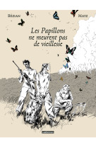 Les papillons ne meurent pas de vieillesse