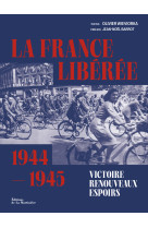 La france libérée. victoire, renouveaux, espoirs