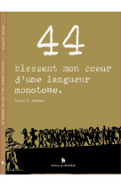 44 blessent mon coeur d'une langueur monotone