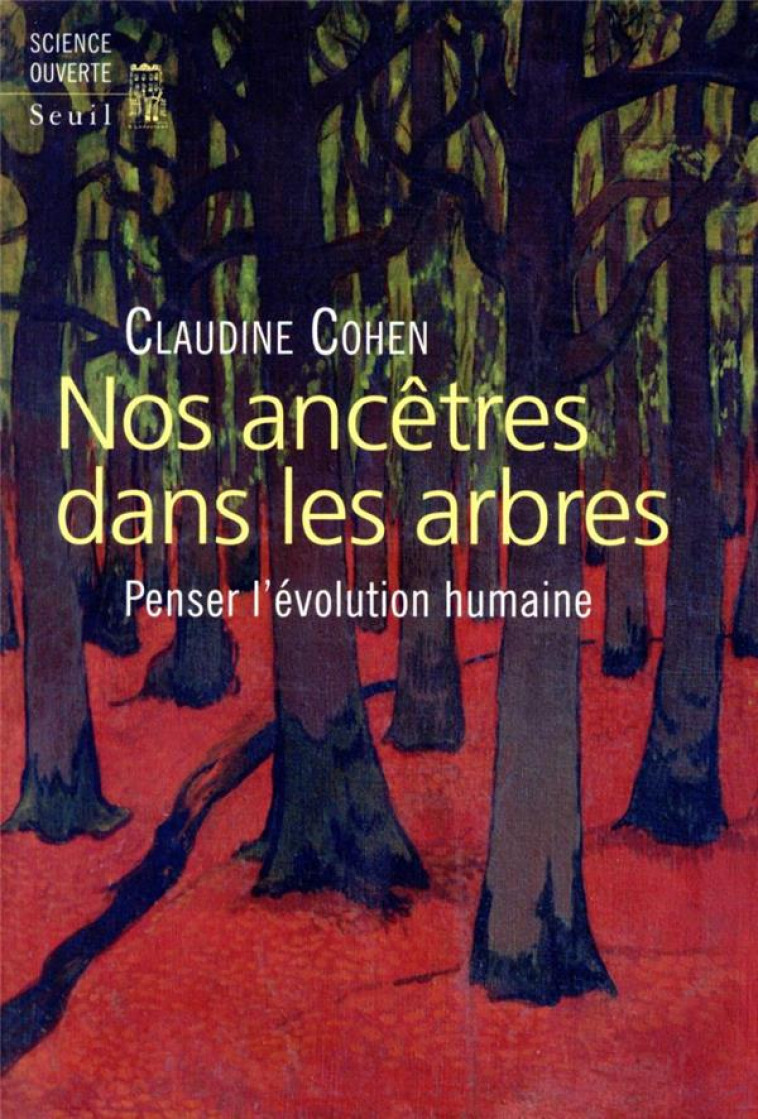 NOS ANCETRES DANS LES ARBRES - PENSER L'EVOLUTION HUMAINE - COHEN CLAUDINE - SEUIL