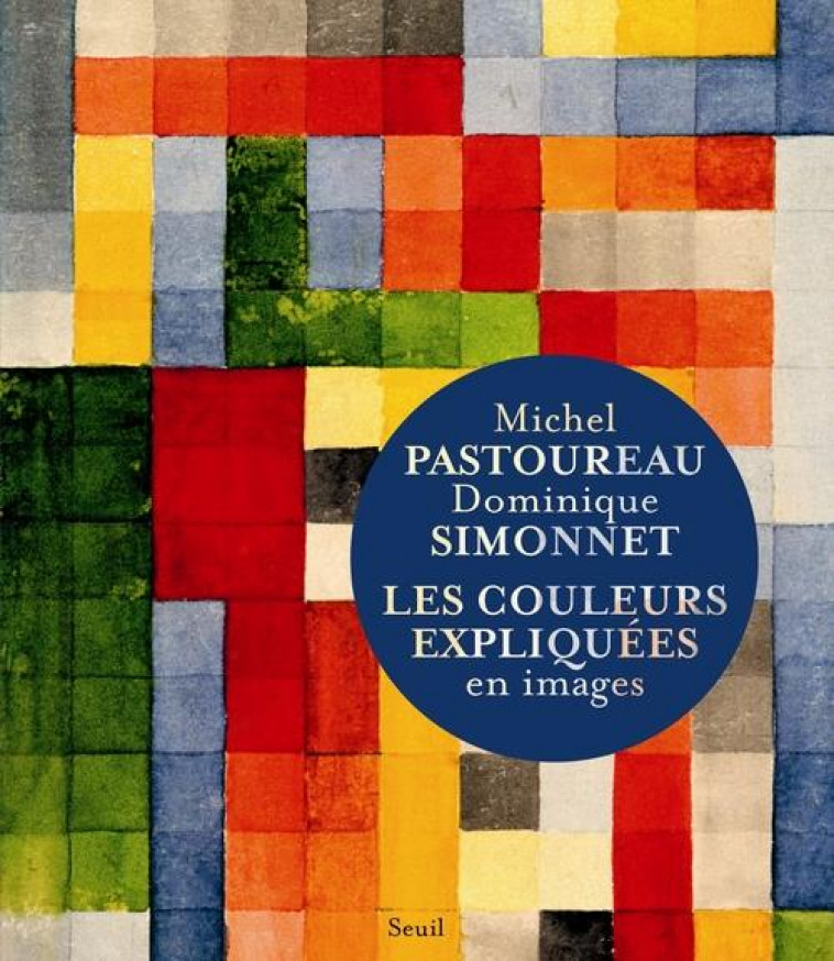 LES COULEURS EXPLIQUEES EN IMAGES - PASTOUREAU/SIMONNET - Seuil