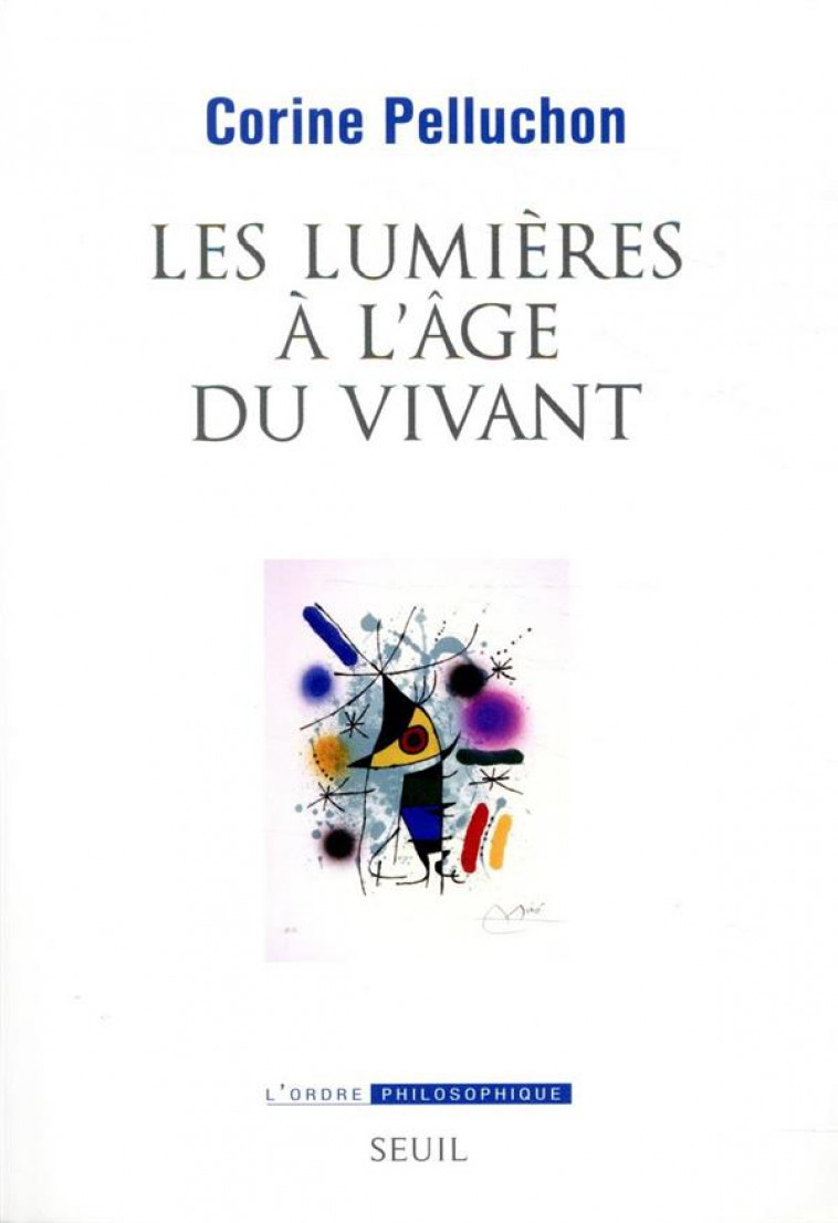 LES LUMIERES A L'AGE DU VIVANT - PELLUCHON CORINE - SEUIL