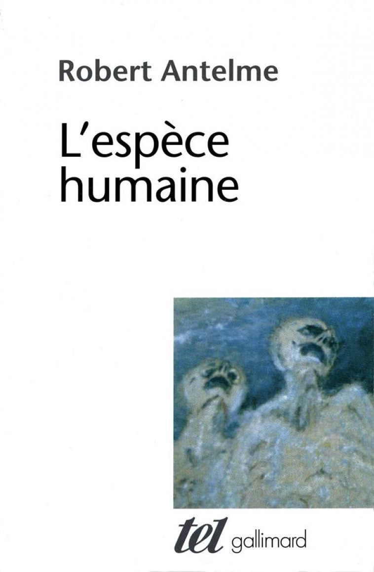 L'ESPECE HUMAINE - ANTELME ROBERT - GALLIMARD