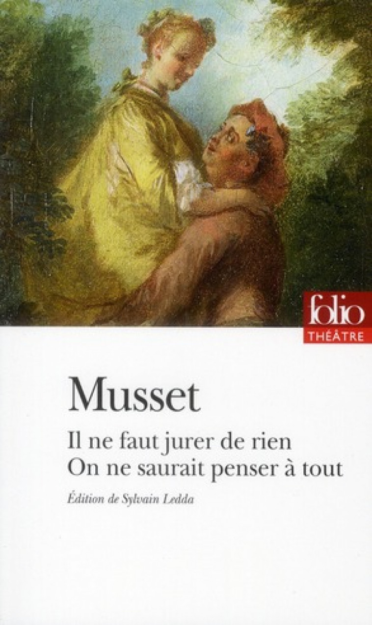 IL NE FAUT JURER DE RIEN  -  ON NE SAURAIT PENSER A TOUT - MUSSET ALFRED DE - GALLIMARD