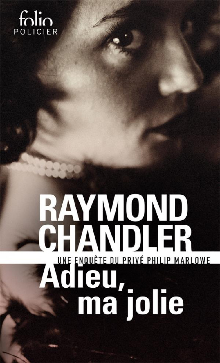 ADIEU, MA JOLIE - UNE ENQUETE DU PRIVE PHILIP MARLOWE - CHANDLER RAYMOND - GALLIMARD