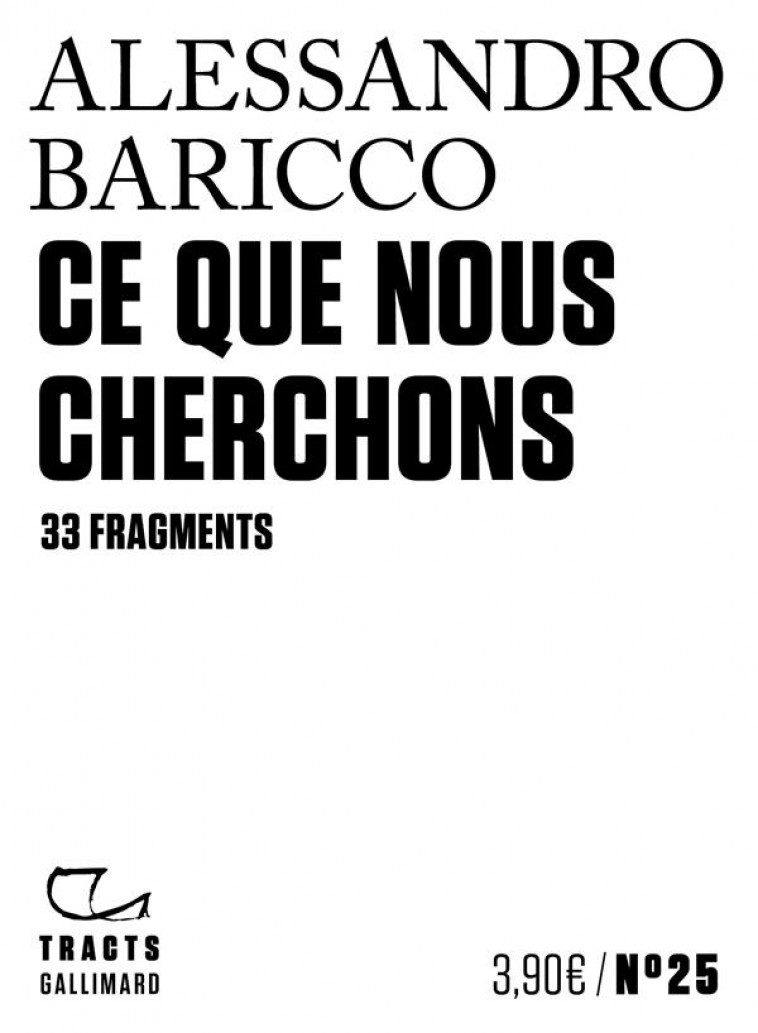 CE QUE NOUS CHERCHONS  -  33 FRAGMENTS - BARICCO ALESSANDRO - NC