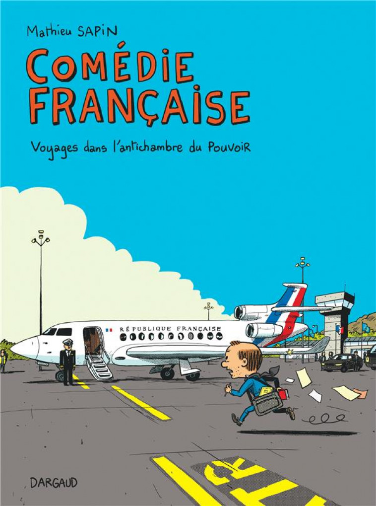 COMEDIE FRANCAISE  -  VOYAGES DANS L'ANTICHAMBRE DU POUVOIR - SAPIN MATHIEU - NC