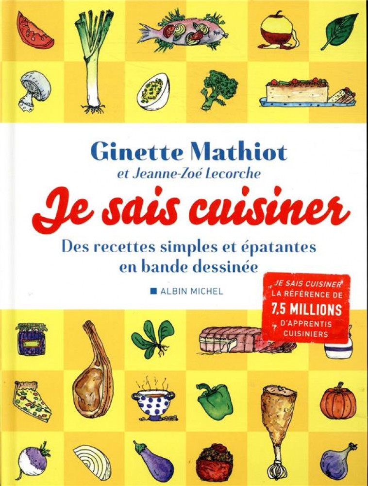 JE SAIS CUISINER   -  DES RECETTES SIMPLES ET EPATANTES EN BANDE DESSINEE - MATHIOT/LECORCHE - NC