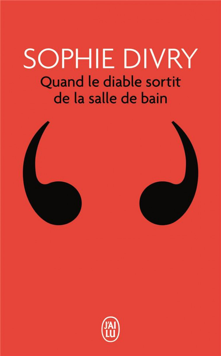 QUAND LE DIABLE SORTIT DE LA SALLE DE BAIN - DIVRY SOPHIE - J'ai lu