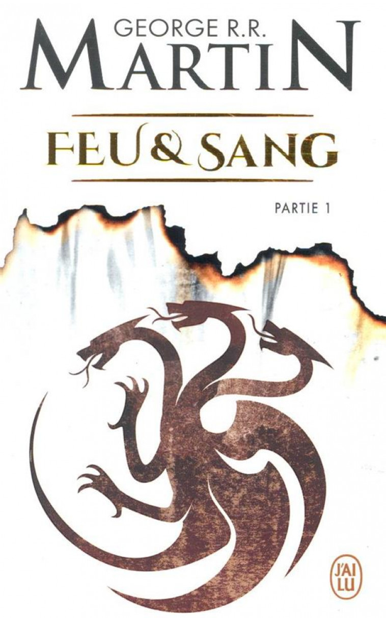 FEU et SANG T.1 - MARTIN GEORGE R.R. - J'AI LU