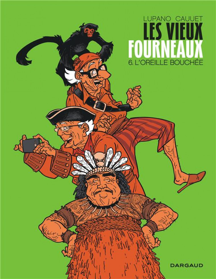 LES VIEUX FOURNEAUX T.6  -  L'OREILLE BOUCHEE - LUPANO WILFRID - DARGAUD