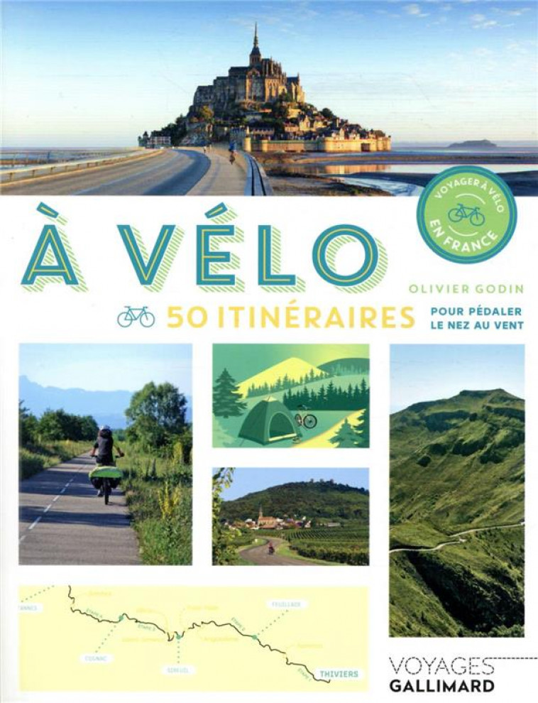 A VELO  -  50 ITINERAIRES POUR PEDALER LE NEZ AU VENT - GODIN OLIVIER - Gallimard-Loisirs