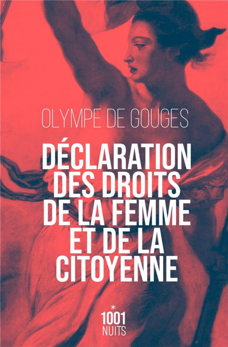 DECLARATION DES DROITS DE LA FEMME ET DE LA CITOYENNE - GOUGES OLYMPE - 1001 NUITS