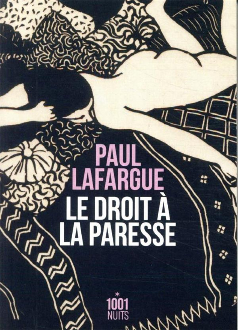 LE DROIT A LA PARESSE - LAFARGUE PAUL - 1001 NUITS