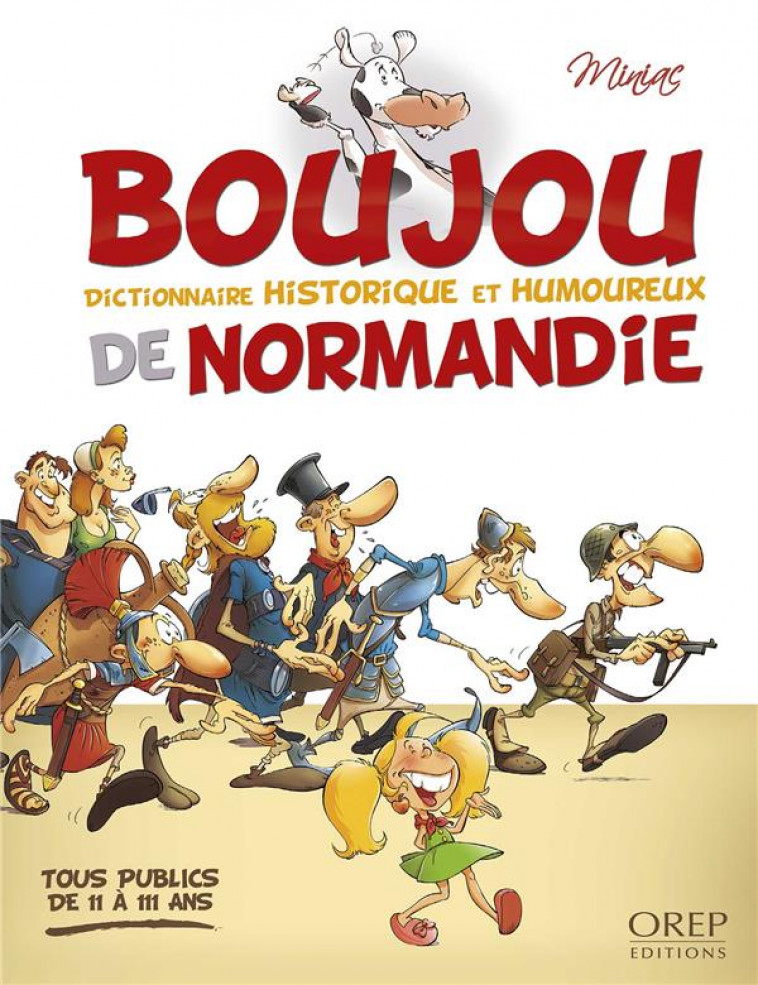 BOUJOU T.2  -  DICTIONNAIRE HISTORIQUE ET HUMOUREUX DE NORMANDIE - JEAN-FRANCOIS MINIAC - OREP