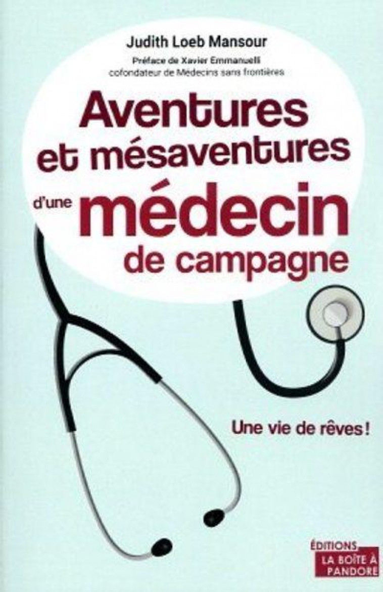 AVENTURES ET MESAVENTURES D'UN MEDECIN DE CAMPAGNE : UNE VIE DE REVES ! - LOEB-MANSOUR - PANDORE