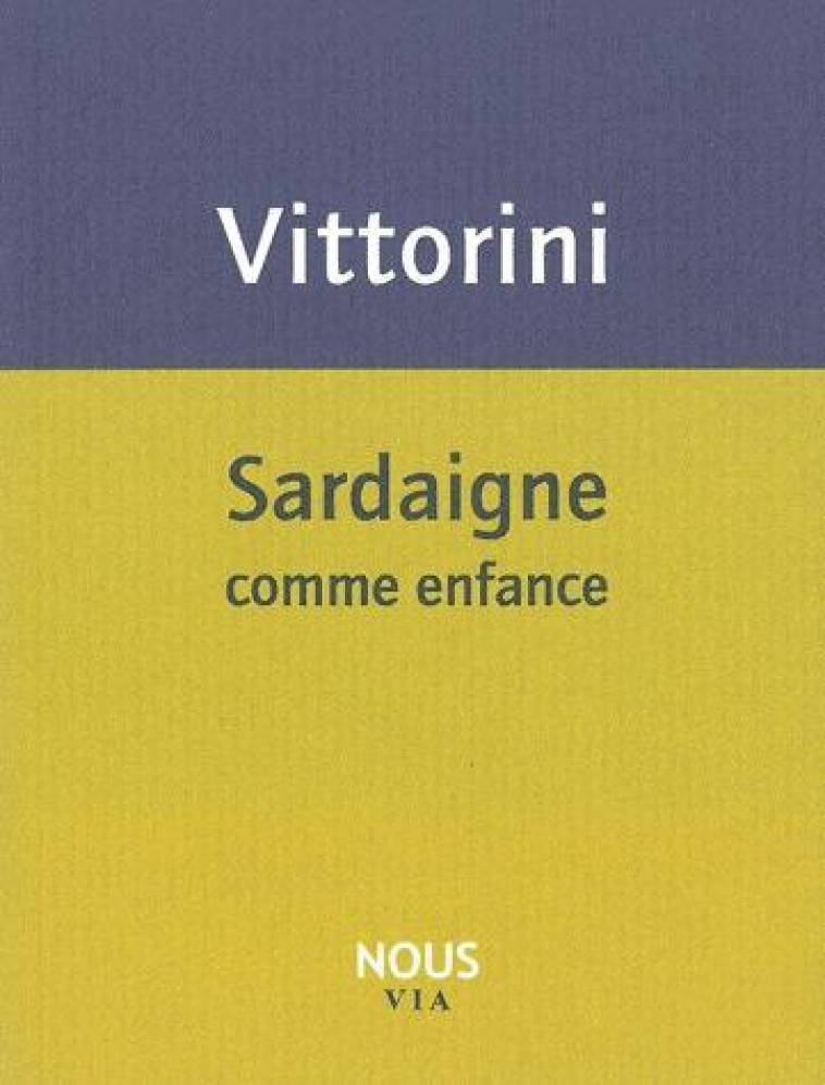 SARDAIGNE COMME ENFANCE - VITTORINI ELIO - NOUS
