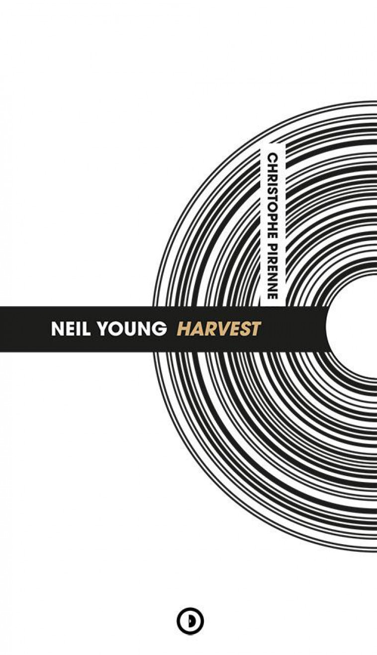 NEIL YOUNG HARVEST - PIRENNE CHRISTOPHE - DENSITE